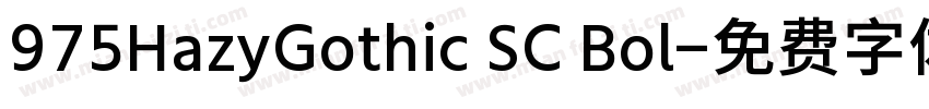 975HazyGothic SC Bol字体转换